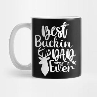 best buckin dad ever Mug